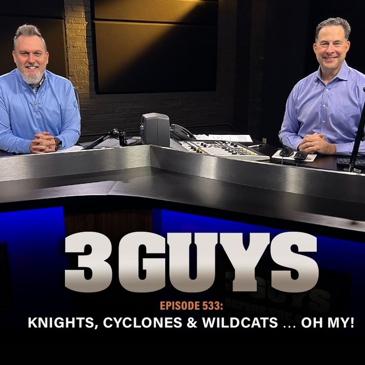 3 Guys Before The Game - Knights - Cyclones - Wildcats - Oh My!  (Episode 533)