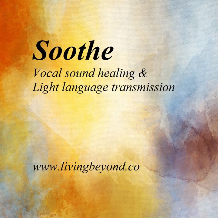 Soothe - Sound healing & light language transmission