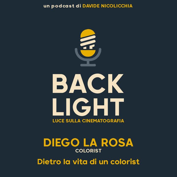 #55 Diego La Rosa - Colorist | Parte 3: Dietro la vita di un colorist