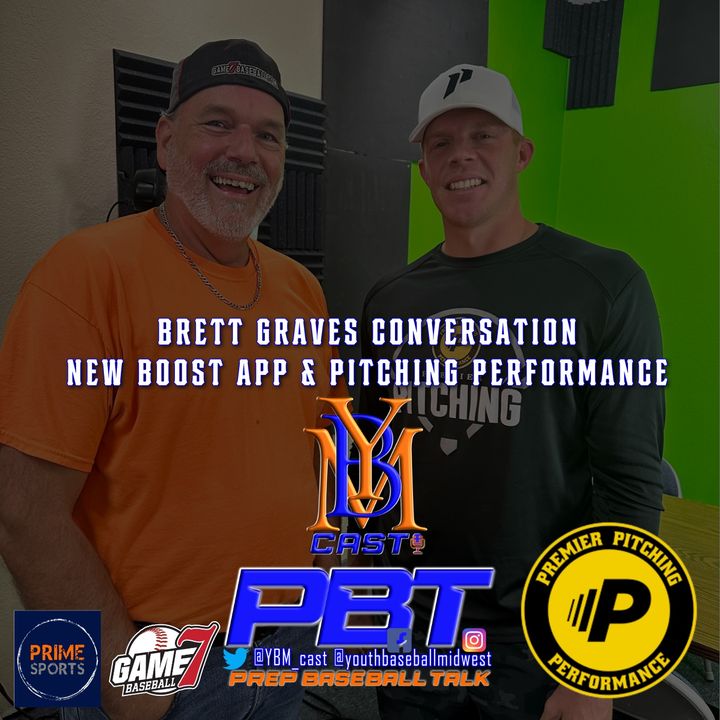 Boost App, Premier Pitching & Performance's Brett Graves | Prep Baseball Talk