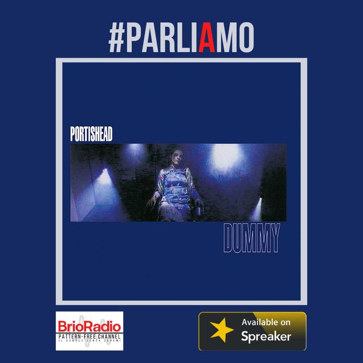 #ParliAmo - "Dummy" dei PORTISHEAD