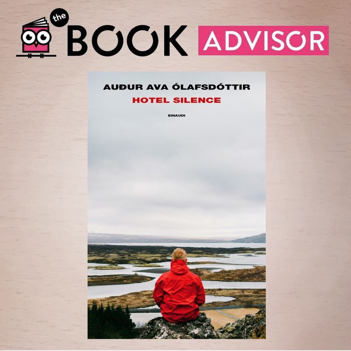 "Hotel silence" di Auður Ava Ólafsdóttir: un romanzo soffice, poetico, delicato