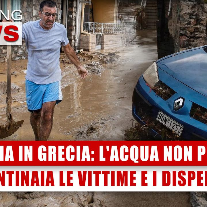 Tragedia In Grecia, L'Acqua Non Perdona: Centinaia Le Vittime E I Dispersi! 