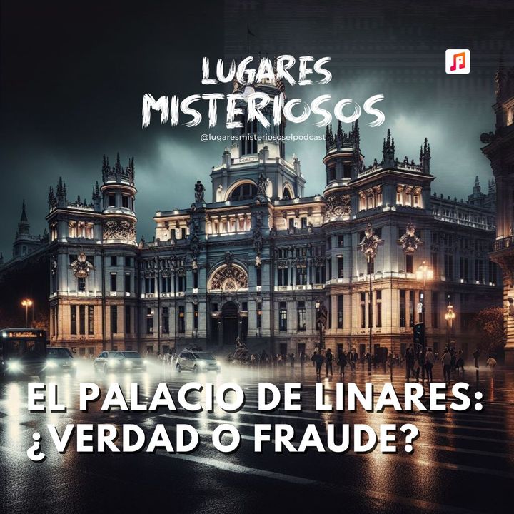 El Palacio de Linares: ¿Verdad o Fraude?