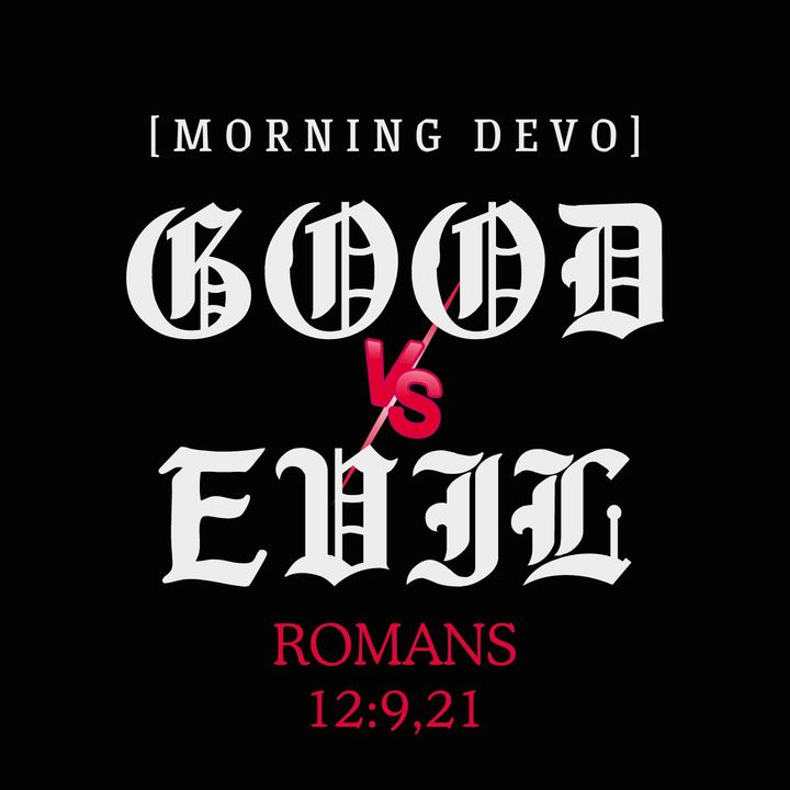 Good vs Evil [Morning Devo]