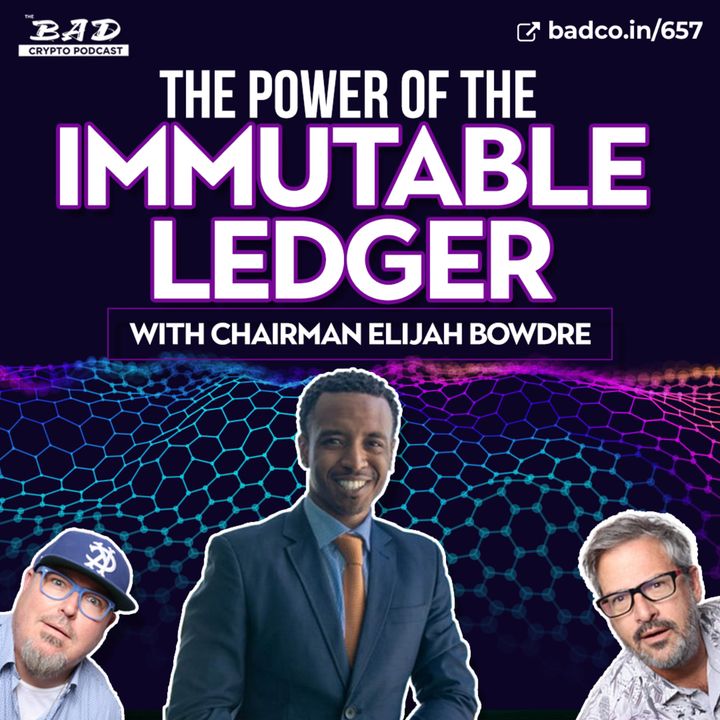 The Power of the Immutable Ledger with Chairman Elijah Bowdre