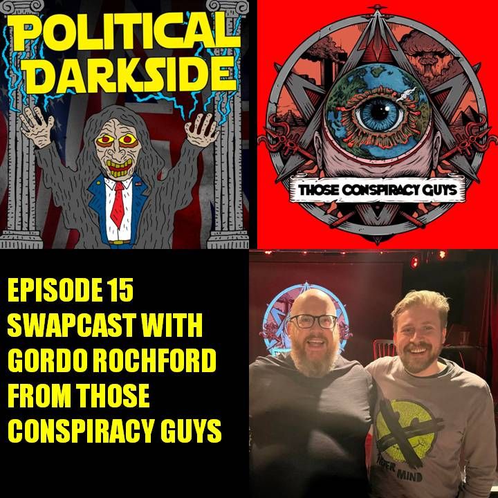 Episode 15 - Gordo Rochford from Those Conspiracy Guys