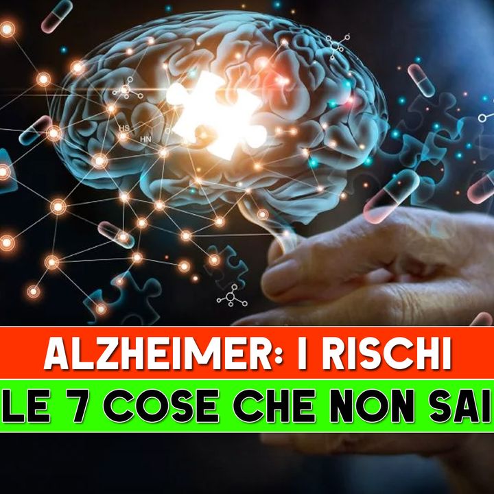 Alzheimer I Rischi: Le 7 Cose Che Non Sai!