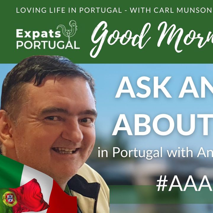 Ask ANYTHING about PORTUGAL with 'The Doc' on Good Morning Portugal!