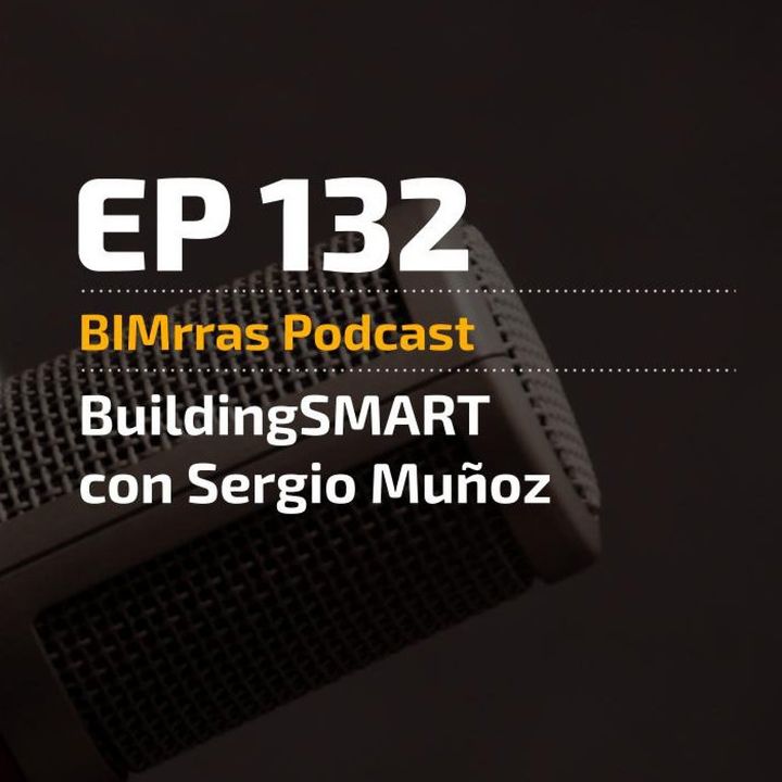 132 buildingSMART, con Sergio Muñoz