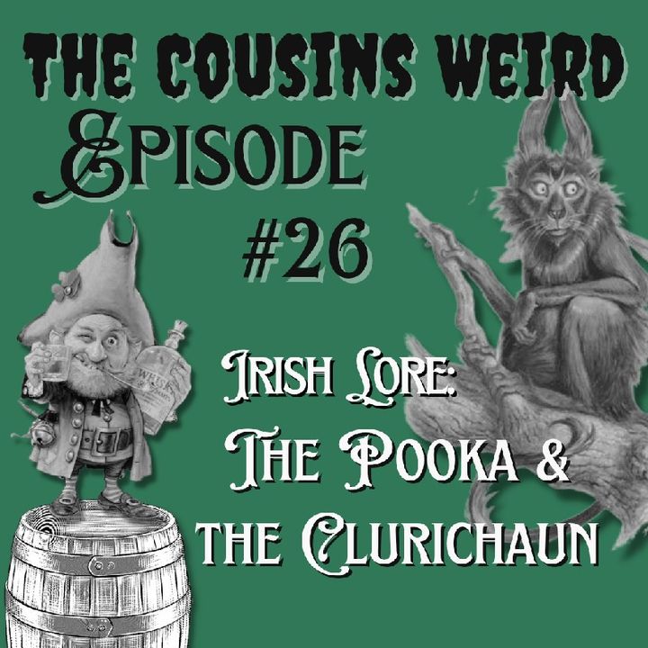 Episode #26 Irish Lore: The Pooka & The Clurichaun