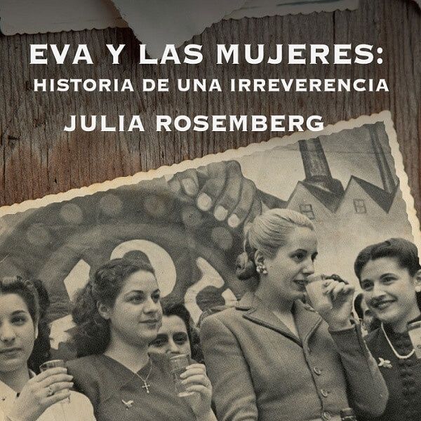 La historiadora Julia Rosemberg presenta el libro "Eva y las Mujeres, historia de una irreverencia"