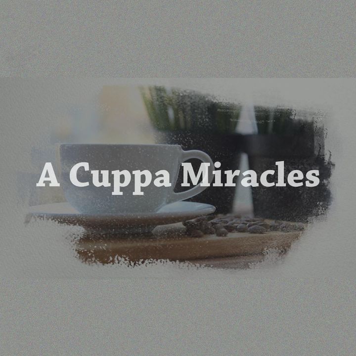 "A Cuppa Miracles" Messages