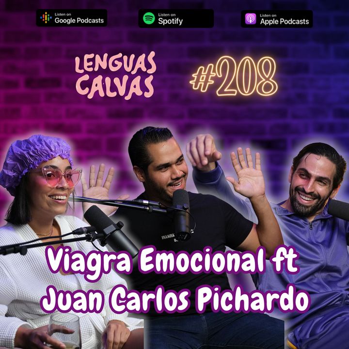 #208 Viagra Emocional ft Juan Carlos Pichardo