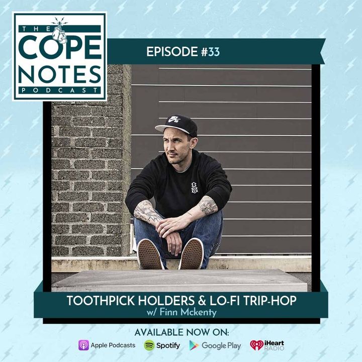 Toothpick Holders & Lo-Fi Trip-Hop w/ Finn Mckenty