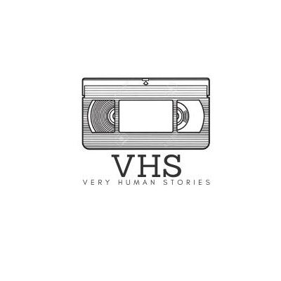 VHS (Very Human Stories)