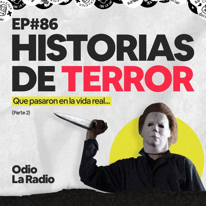 EP#86 - Historias de Terror | Parte 2