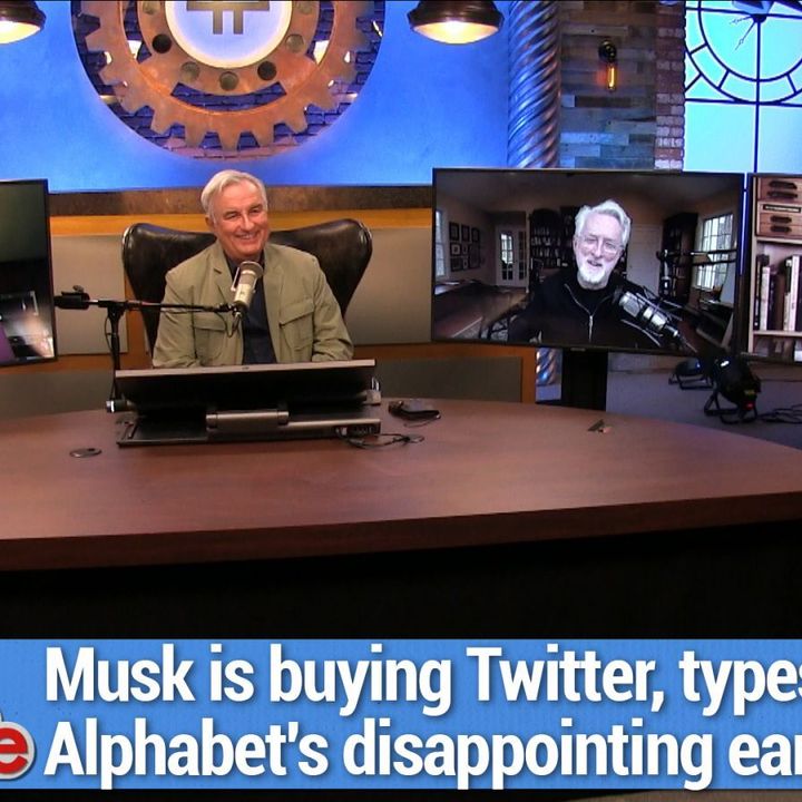 TWiG 661: Oligarchs At the Gate - Musk is buying Twitter, Alphabet's disappointing earnings, typeset nerdery