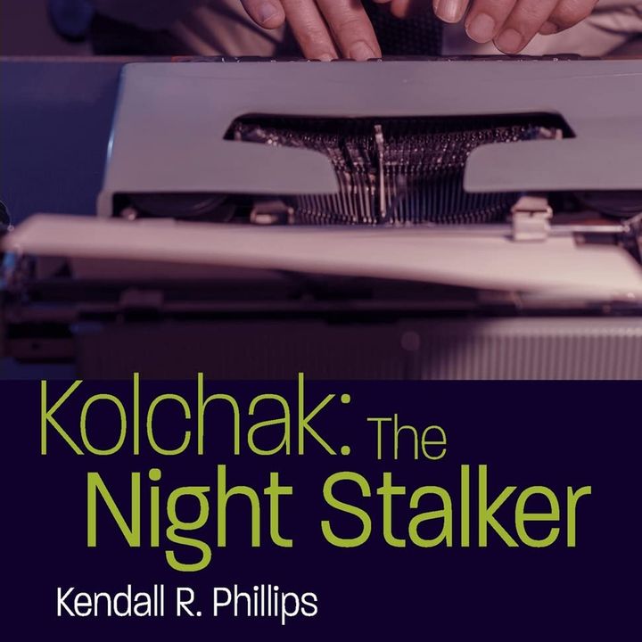Kendall R. Phillips on Kolchak: The Night Stalker