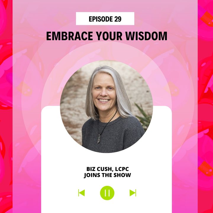 #29 Embrace Your Wisdom