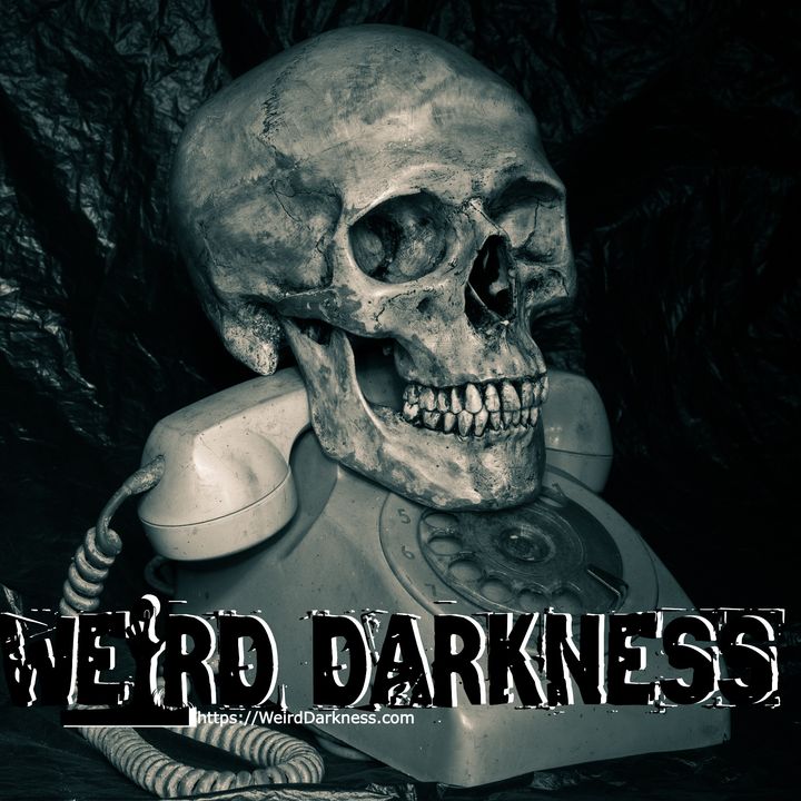“PHONE CALLS FROM BEYOND” True Paranormal Horror Stories! #WeirdDarkness