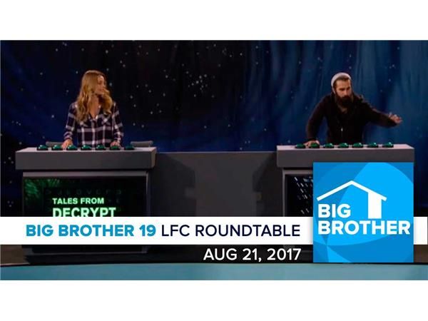 Big Brother 19 | Monday LFC Roundtable | Aug 21, 2017