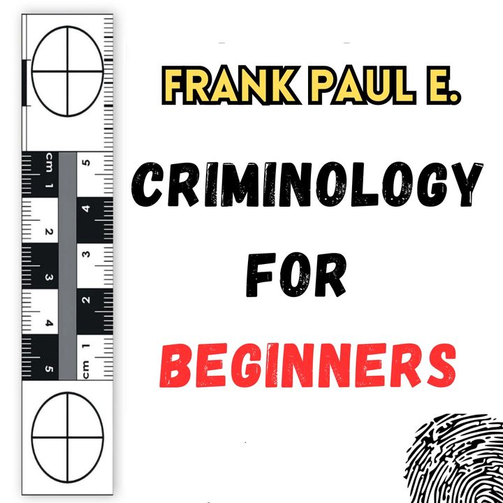 Criminology and Criminal Profiling for Beginners!