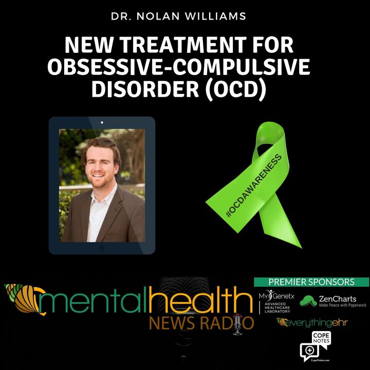 New Treatment for Obsessive-Compulsive Disorder with Dr. Nolan Williams