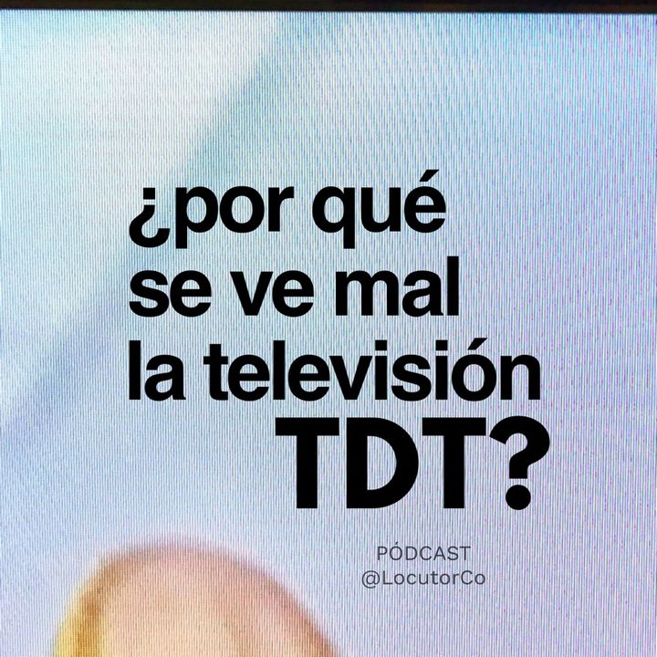 ¿Por qué se ve mal un televisor en TDT?