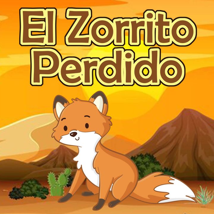 El Zorrito Perdido - Versión Adaptada por Luis Bustillos - Historias Infantiles Cortas