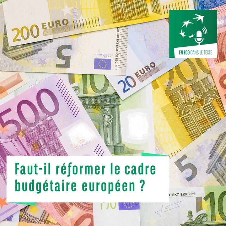 #02 – Faut-il réformer le cadre budgétaire européen ?