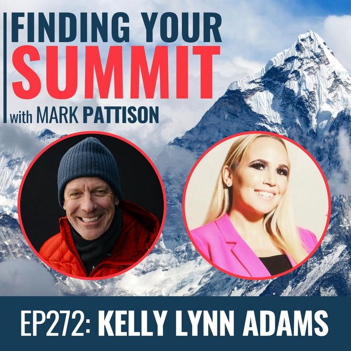 EP 272: Kelly Lynn Adams. Making a pivot in 2023 and becoming the best version of yourself.