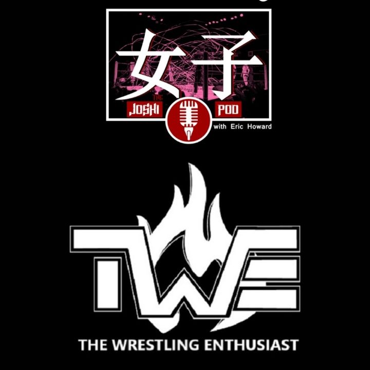 Episode #145: Special Guest: Eric Howard of The Joshi Pod, MPW, GCW Experiences