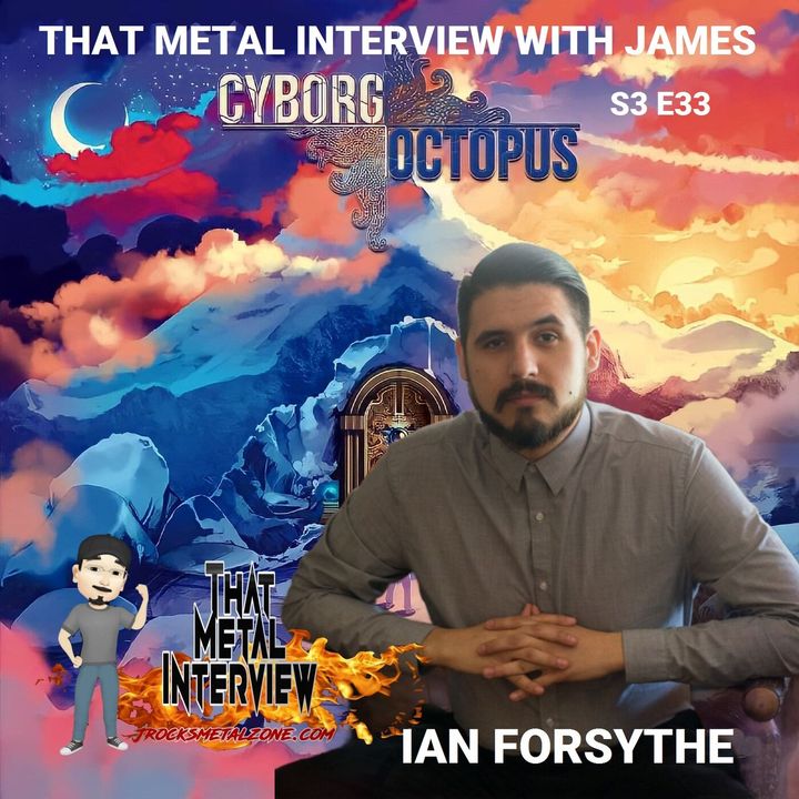 Ian Forsythe of CYBORG OCTOPUS S3 E33