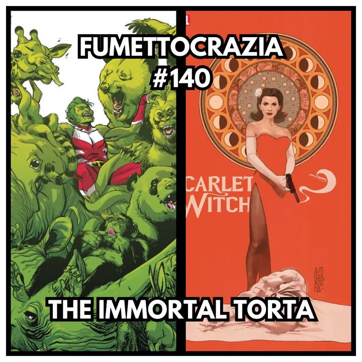 #140 The Immortal Torta