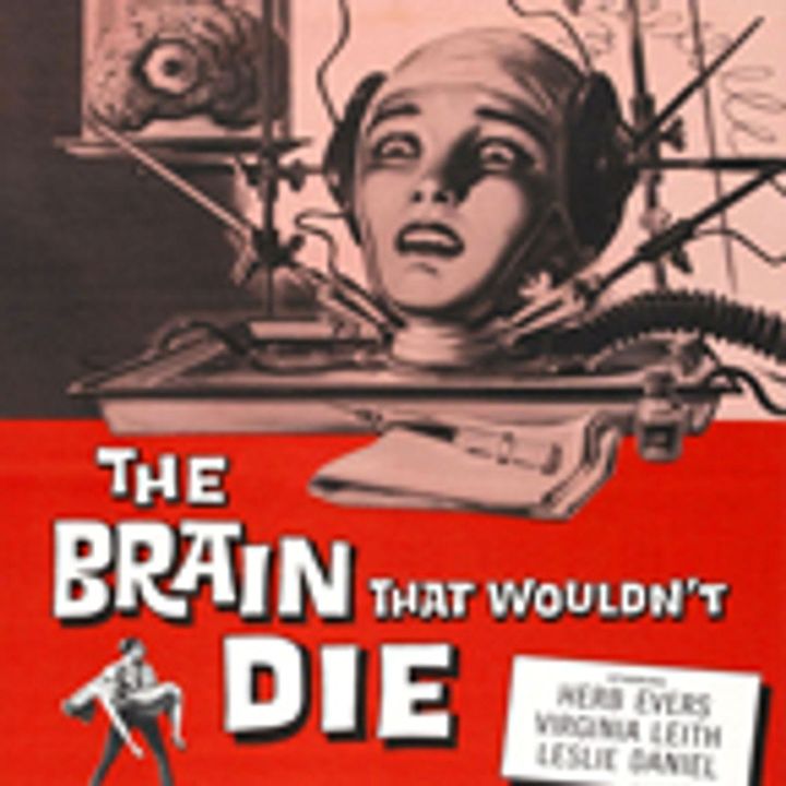 Episode 144: The Brain that Wouldn't Die (1962)
