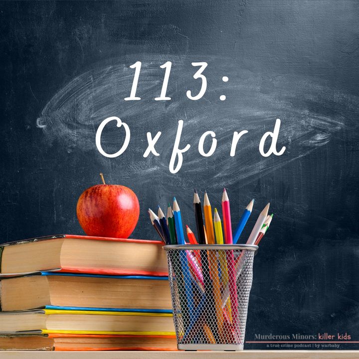 113: Oxford (Ethan Crumbley)