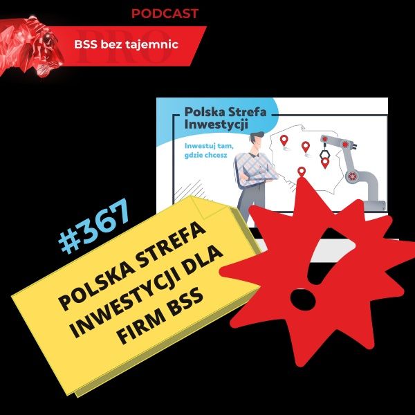 #367 Czy sektor BSS może skorzystać z Polskiej Strefy Inwestycji?