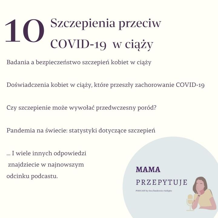 Odcinek#10: Szczepienia przeciw COVID-19 kobiet w ciąży PODCAST MAMA przepytuje