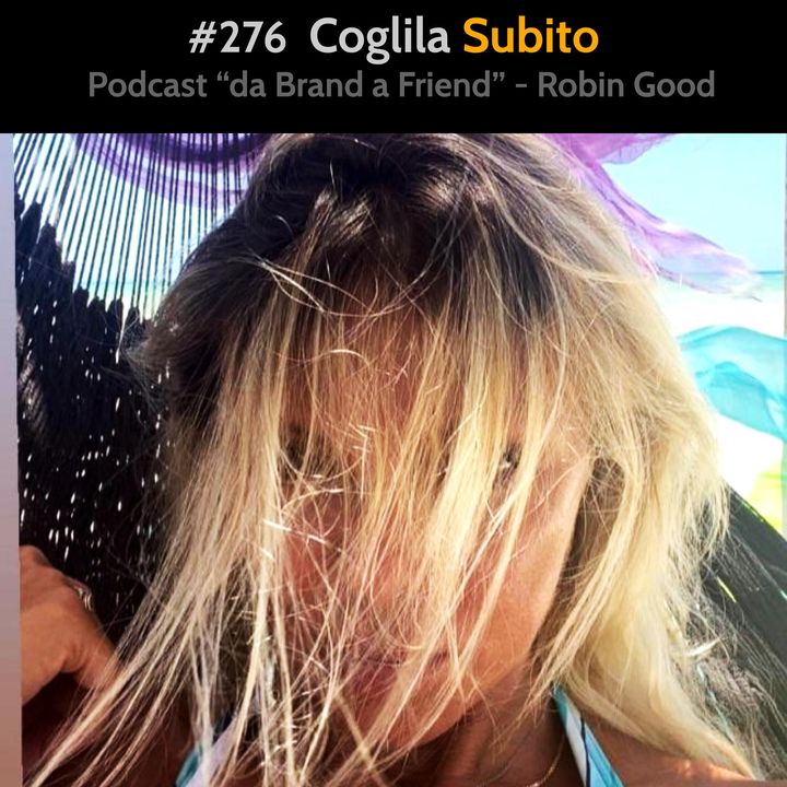 #276 - Coglila Subito
