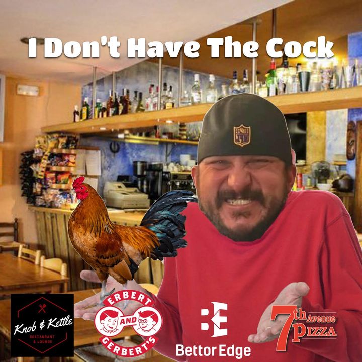 I Dont Have The Cock