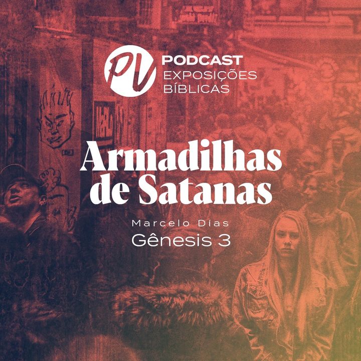 Armadilhas de Satanas -Marcelo Dias - Gn 3.1-6