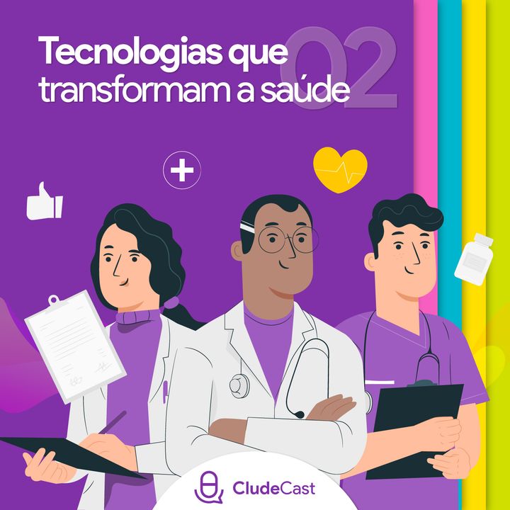 #02 - Tecnologias que estão transformando a Saúde