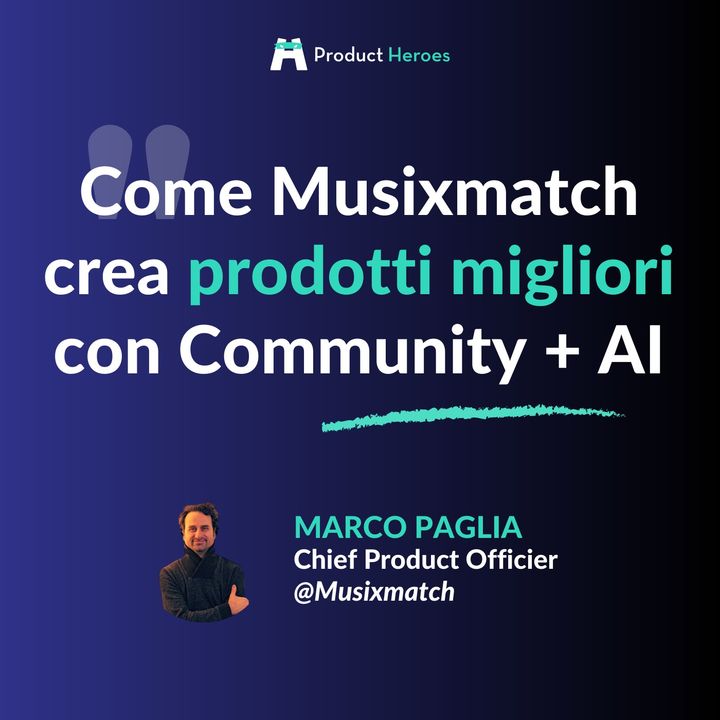 Come Musixmatch crea prodotti migliori con Community + AI - con Marco Paglia Chief Product Officer @Musixmatch