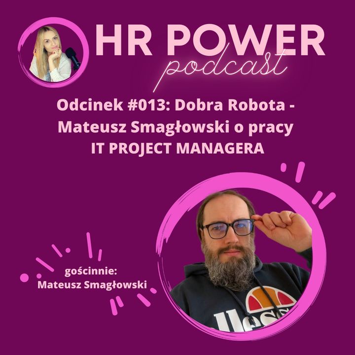 #013 Dobra Robota - Mateusz Smagłowski o pracy IT PROJECT MANAGERA