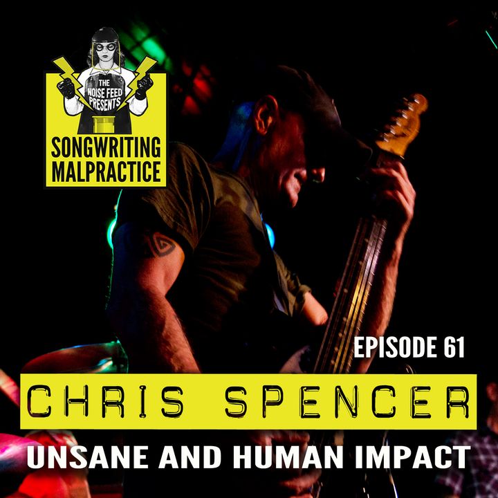 EP #61 Chris Spencer (Unsane & Human Impact)