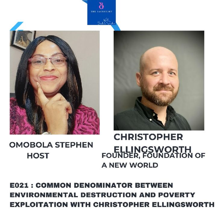 E021: COMMON DENOMINATOR BETWEEN ENVIRONMENTAL DESTRUCTION AND POVERTY EXPLOITATION WITH CHRISTOPHER ELLINGSWORTH