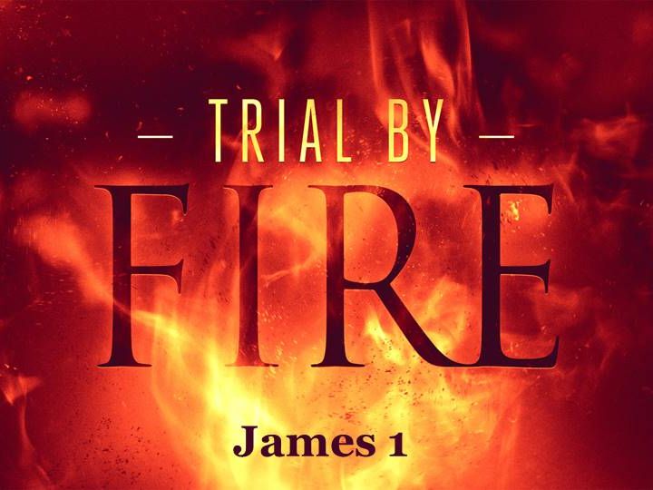Trial by Fire - James 1