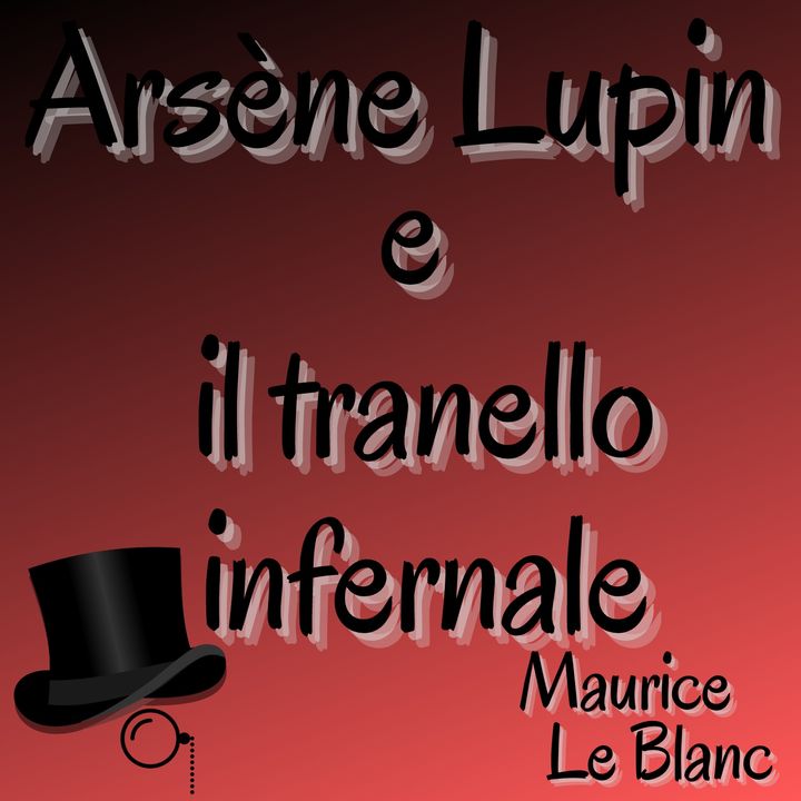 Arsène Lupin e tranello infernale - Maurice Le Blanc