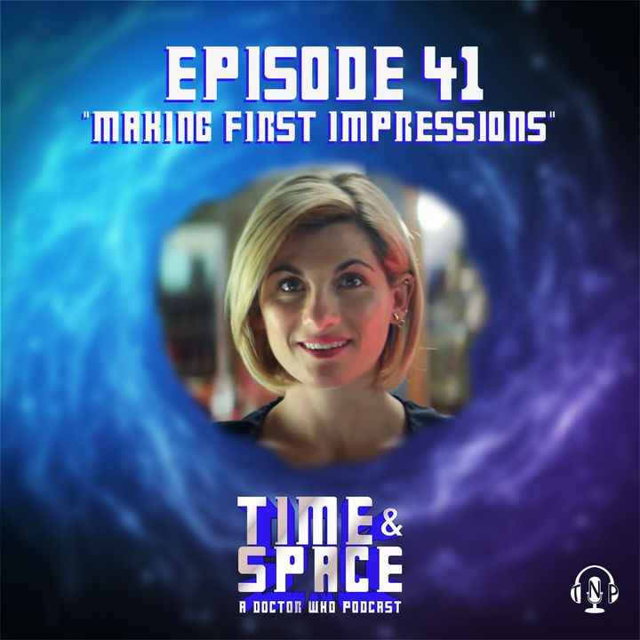 Episode 41 - Making First Impressions